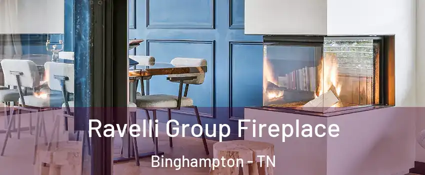 Ravelli Group Fireplace Binghampton - TN