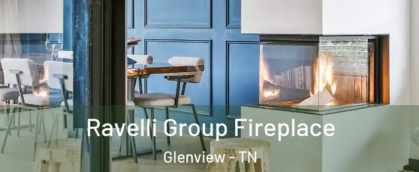 Ravelli Group Fireplace Glenview - TN