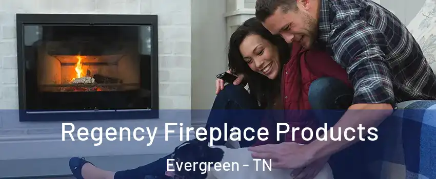 Regency Fireplace Products Evergreen - TN