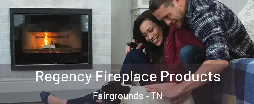 Regency Fireplace Products Fairgrounds - TN