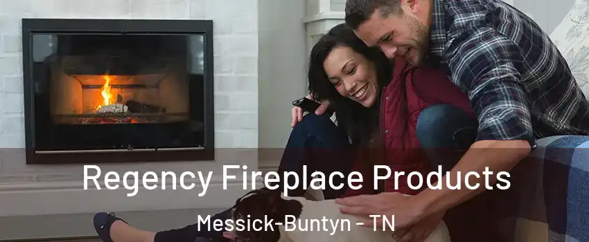 Regency Fireplace Products Messick-Buntyn - TN