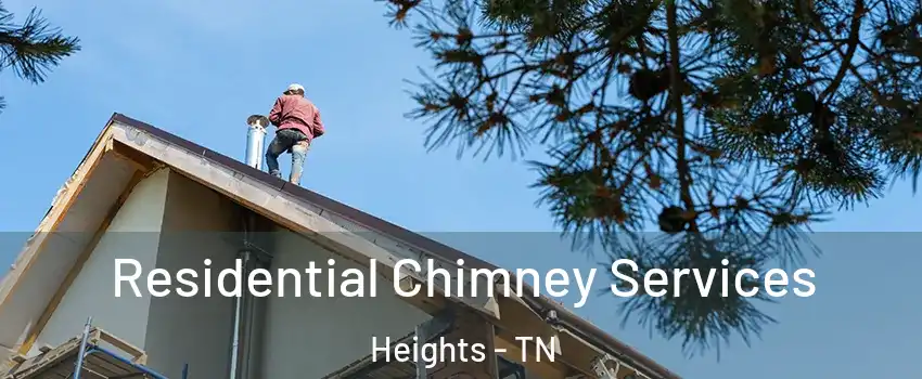 Residential Chimney Services Heights - TN