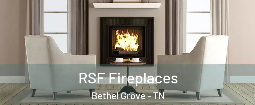 RSF Fireplaces Bethel Grove - TN