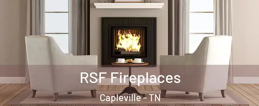 RSF Fireplaces Capleville - TN