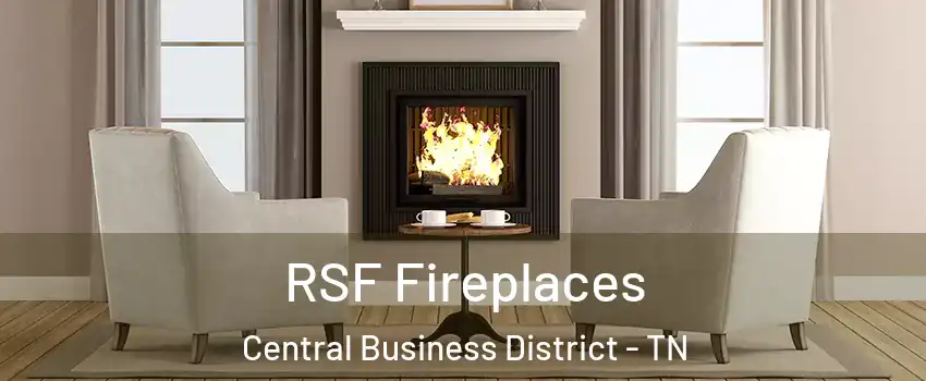 RSF Fireplaces Central Business District - TN