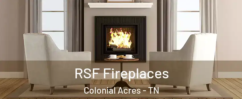 RSF Fireplaces Colonial Acres - TN