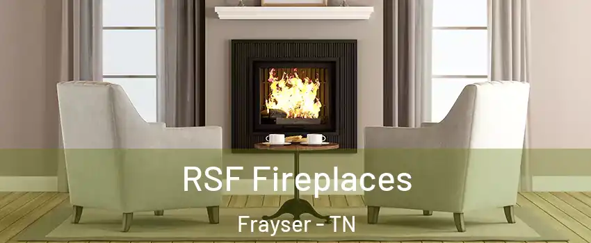 RSF Fireplaces Frayser - TN