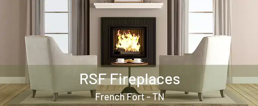 RSF Fireplaces French Fort - TN