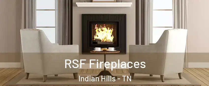 RSF Fireplaces Indian Hills - TN