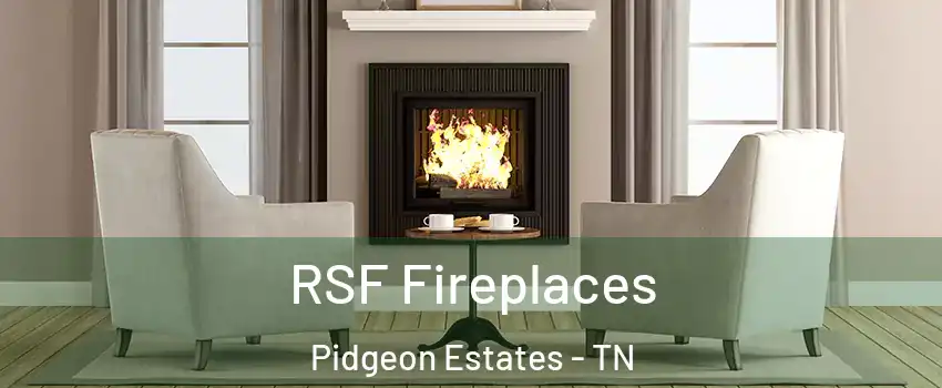 RSF Fireplaces Pidgeon Estates - TN