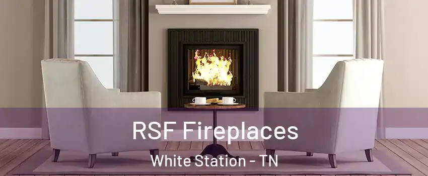 RSF Fireplaces White Station - TN