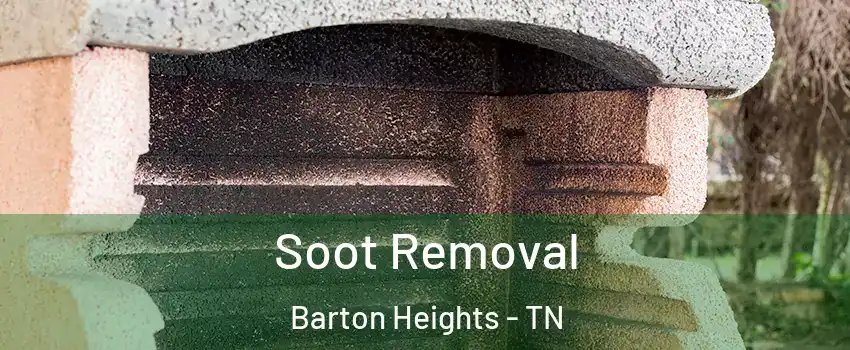 Soot Removal Barton Heights - TN