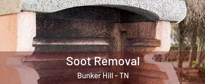 Soot Removal Bunker Hill - TN