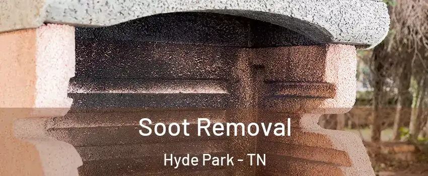 Soot Removal Hyde Park - TN