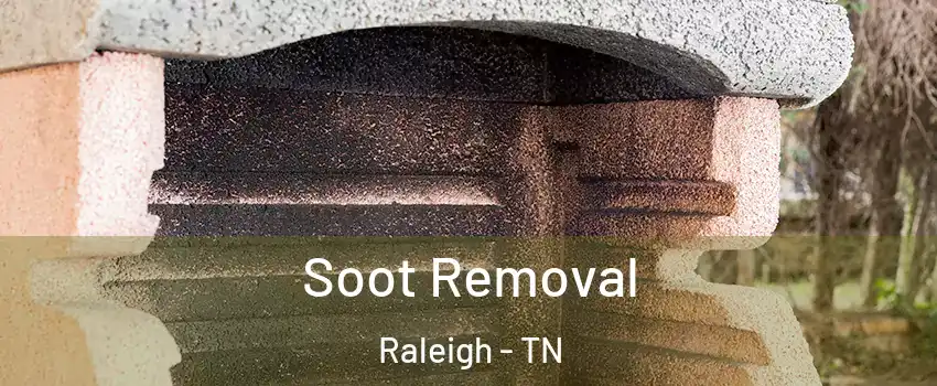 Soot Removal Raleigh - TN