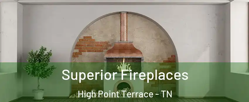 Superior Fireplaces High Point Terrace - TN