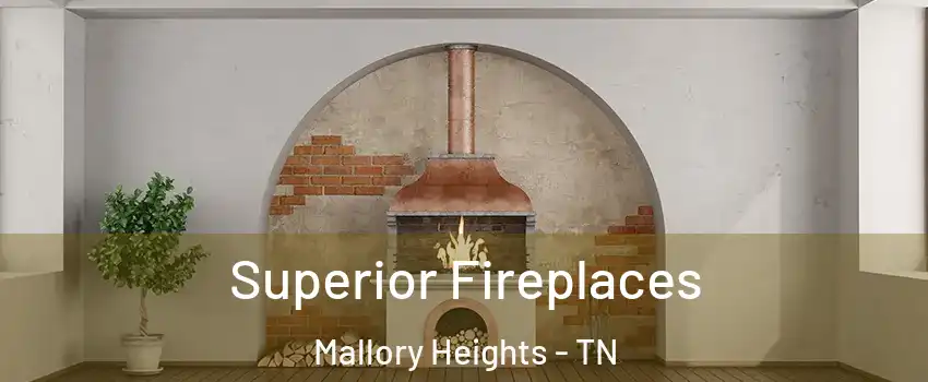 Superior Fireplaces Mallory Heights - TN