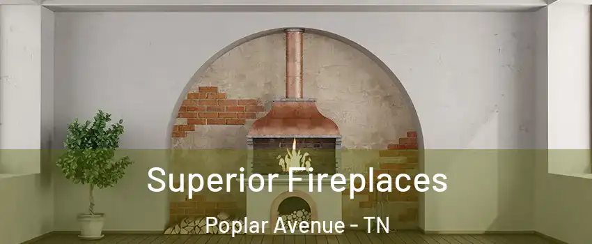 Superior Fireplaces Poplar Avenue - TN