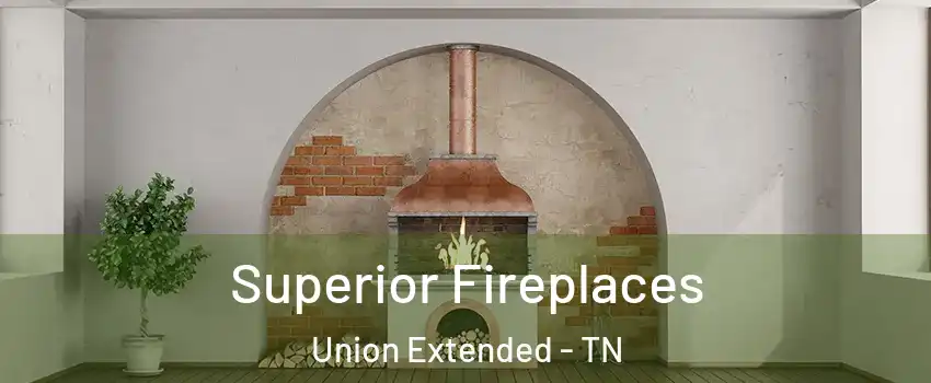 Superior Fireplaces Union Extended - TN