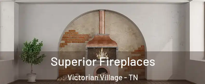 Superior Fireplaces Victorian Village - TN