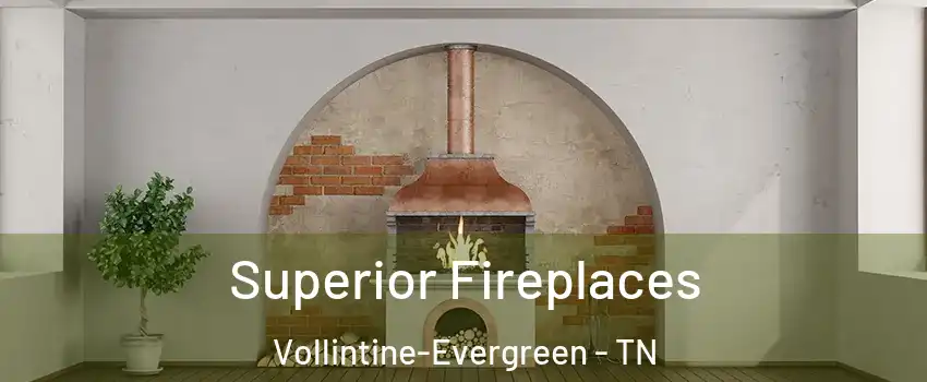 Superior Fireplaces Vollintine-Evergreen - TN