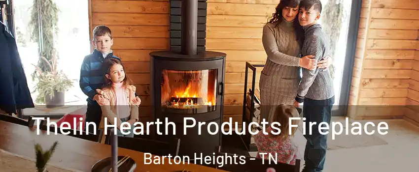 Thelin Hearth Products Fireplace Barton Heights - TN