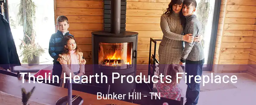 Thelin Hearth Products Fireplace Bunker Hill - TN