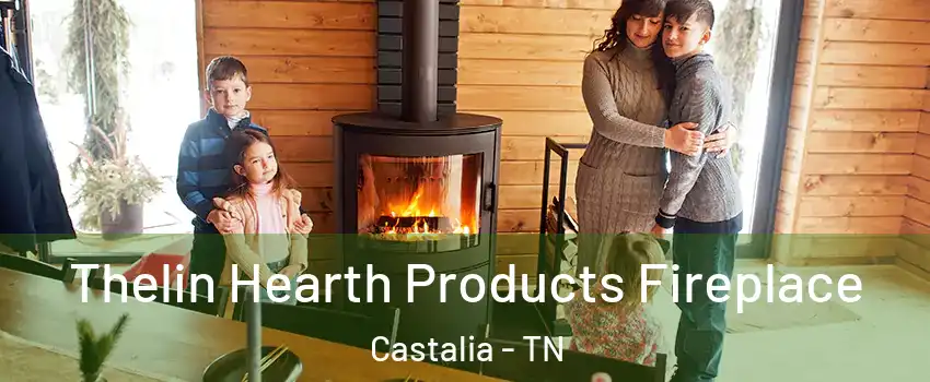 Thelin Hearth Products Fireplace Castalia - TN