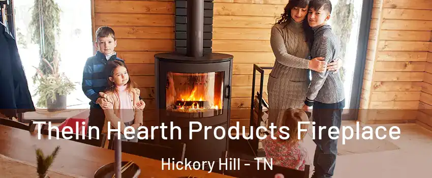 Thelin Hearth Products Fireplace Hickory Hill - TN