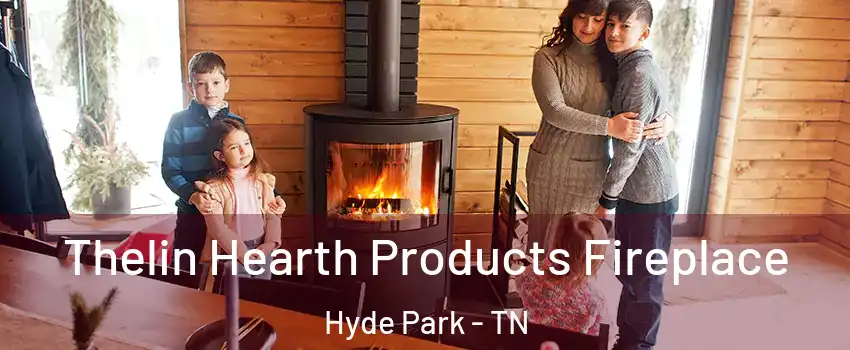 Thelin Hearth Products Fireplace Hyde Park - TN