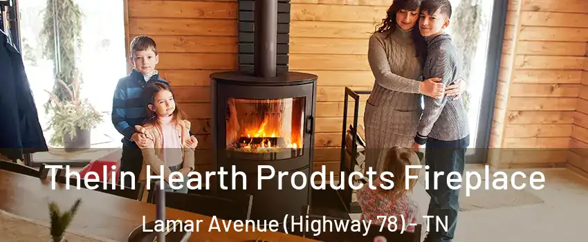 Thelin Hearth Products Fireplace Lamar Avenue (Highway 78) - TN