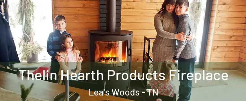 Thelin Hearth Products Fireplace Lea's Woods - TN