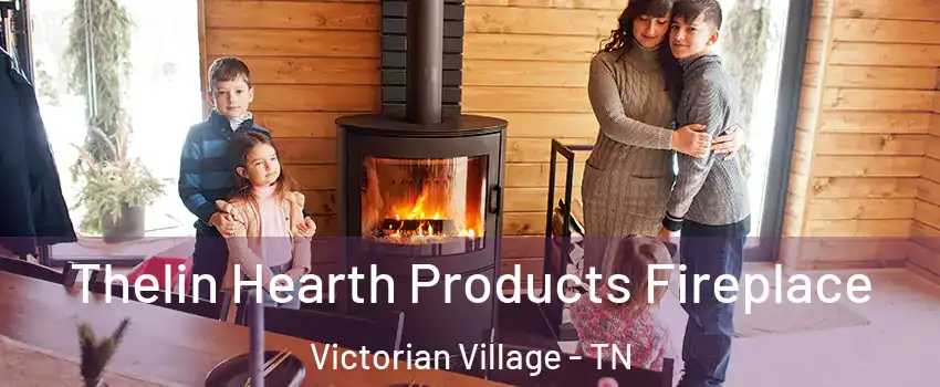 Thelin Hearth Products Fireplace Victorian Village - TN