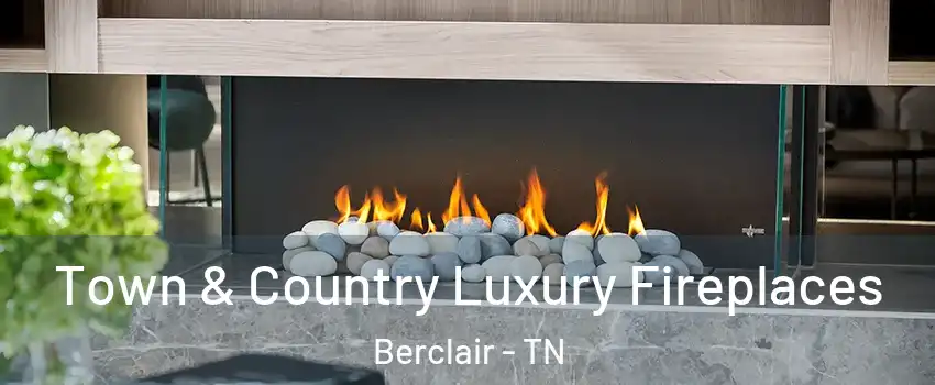 Town & Country Luxury Fireplaces Berclair - TN