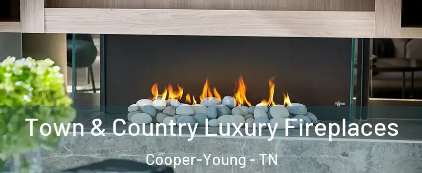 Town & Country Luxury Fireplaces Cooper-Young - TN