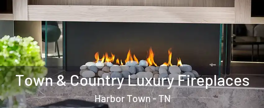 Town & Country Luxury Fireplaces Harbor Town - TN