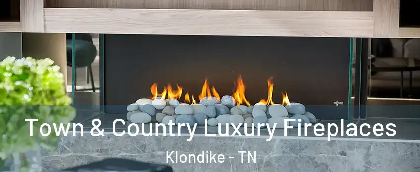 Town & Country Luxury Fireplaces Klondike - TN