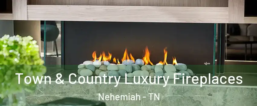 Town & Country Luxury Fireplaces Nehemiah - TN