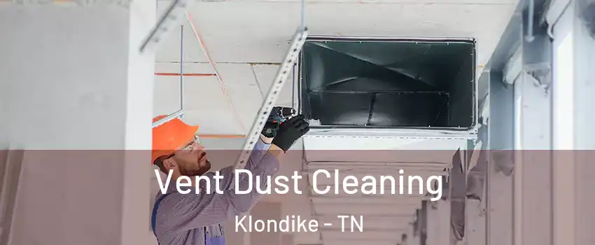 Vent Dust Cleaning Klondike - TN