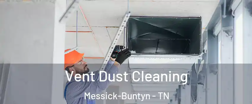 Vent Dust Cleaning Messick-Buntyn - TN