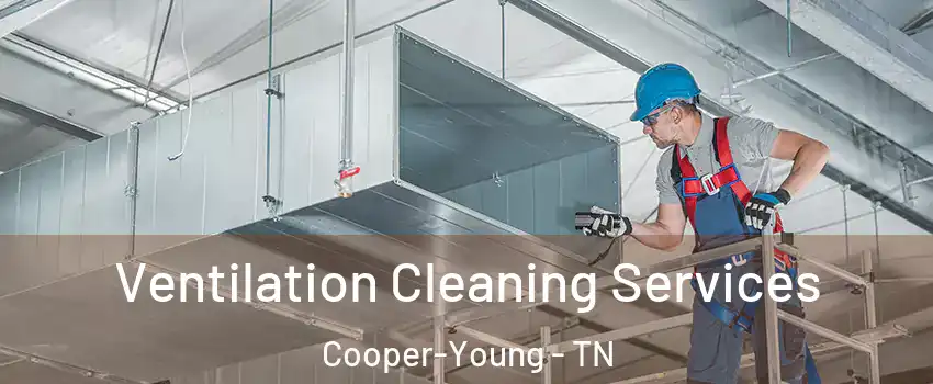 Ventilation Cleaning Services Cooper-Young - TN