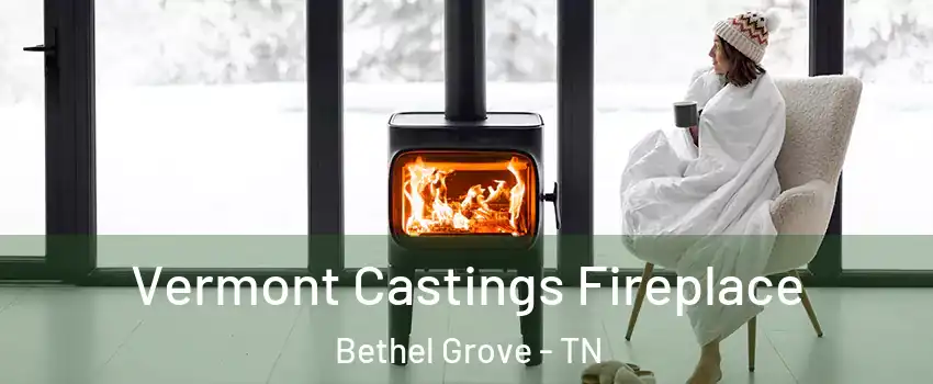 Vermont Castings Fireplace Bethel Grove - TN