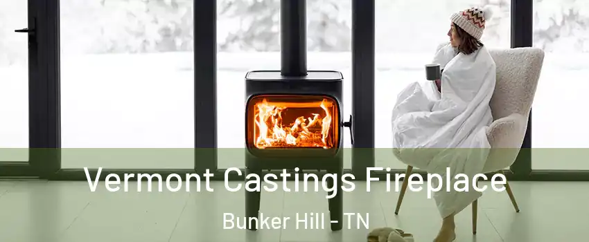 Vermont Castings Fireplace Bunker Hill - TN