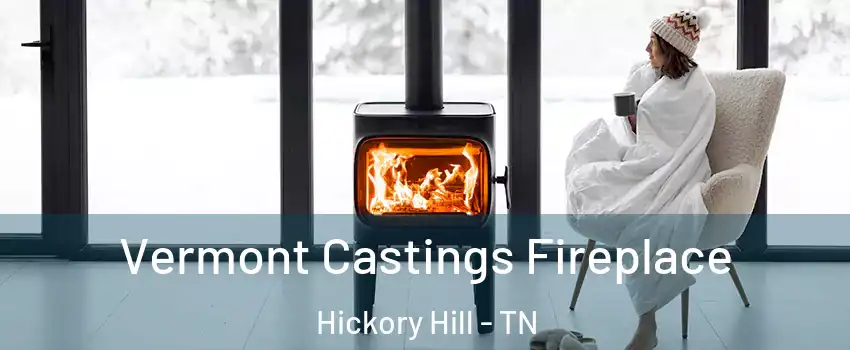 Vermont Castings Fireplace Hickory Hill - TN