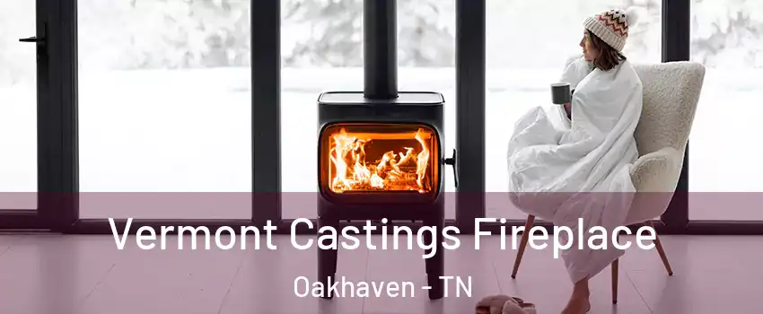 Vermont Castings Fireplace Oakhaven - TN