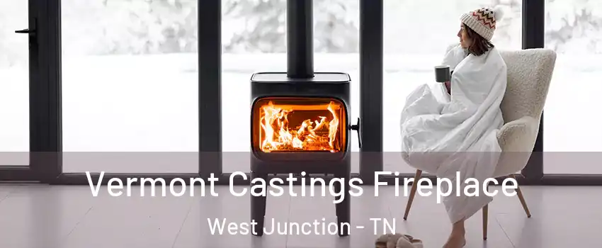 Vermont Castings Fireplace West Junction - TN