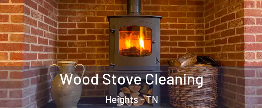 Wood Stove Cleaning Heights - TN