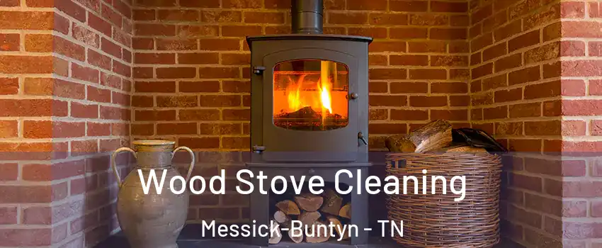 Wood Stove Cleaning Messick-Buntyn - TN