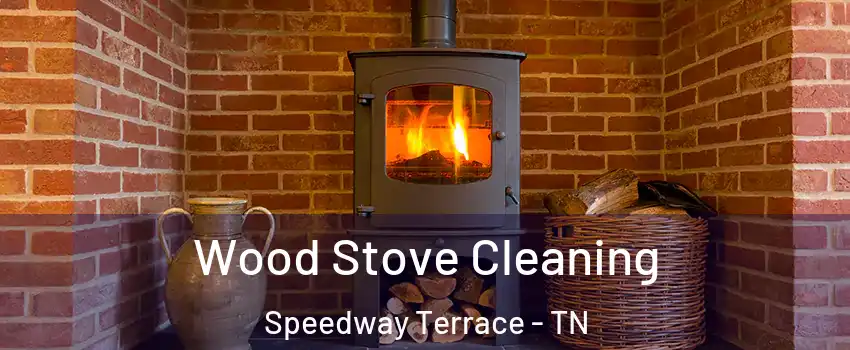 Wood Stove Cleaning Speedway Terrace - TN