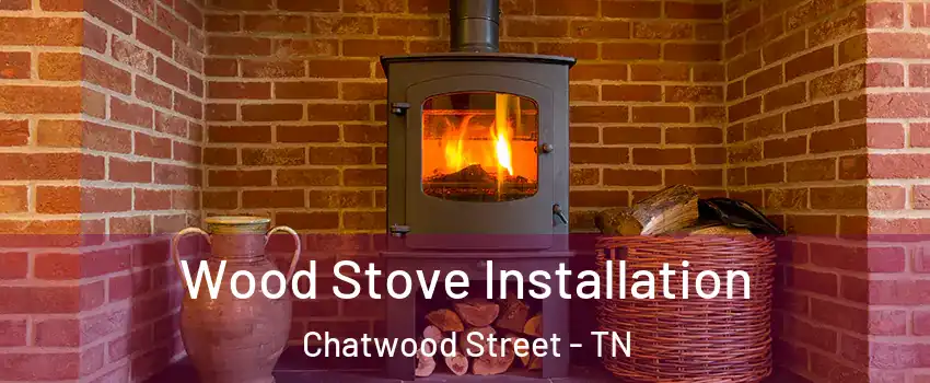 Wood Stove Installation Chatwood Street - TN